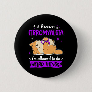 Badge Rond 5 Cm J'Ai Une Fibromyalgie Je Suis Autorisé À Faire Que