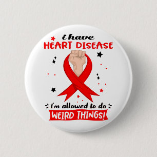Badge Rond 5 Cm J'ai une maladie cardiaque, je suis autorisé à fai