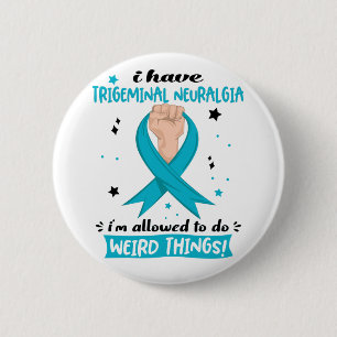 Badge Rond 5 Cm J'ai une névralgie du trijumeau Je suis autorisé à
