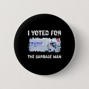 Badge Rond 5 Cm J'Ai Voté Pour Le Garbage Man Trump 2024 Garbage T