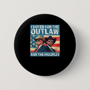 Badge Rond 5 Cm J'Ai Voté Pour Le hors-la-loi Et Le Hillbilly - Tr