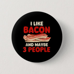 Badge Rond 5 Cm J'Aime Bacon Et Peut-Être 3 Personnes - Bacon Love