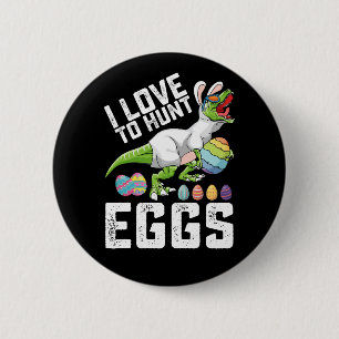 Badge Rond 5 Cm J'aime chasser les œufs de dinosaure de Pâques T R