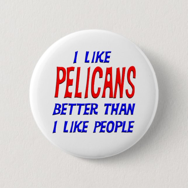 Badge Rond 5 Cm J'aime des pélicans meilleurs que j'aime le bouton (Devant)