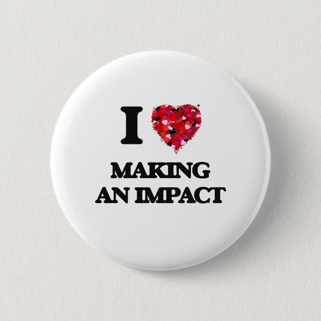 Badge Rond 5 Cm J'aime faire un impact (Devant)