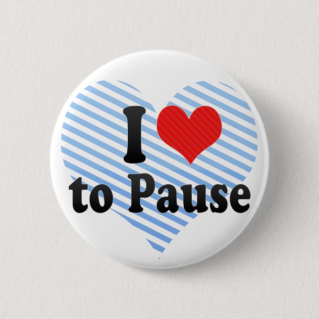 Badge Rond 5 Cm J'aime faire une pause (Devant)