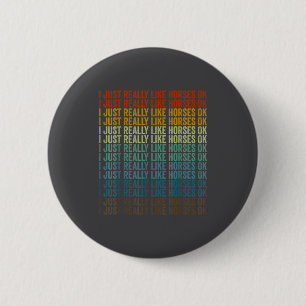 Badge Rond 5 Cm J'aime Juste Vraiment Les Chevaux Ok Cavalier Équi