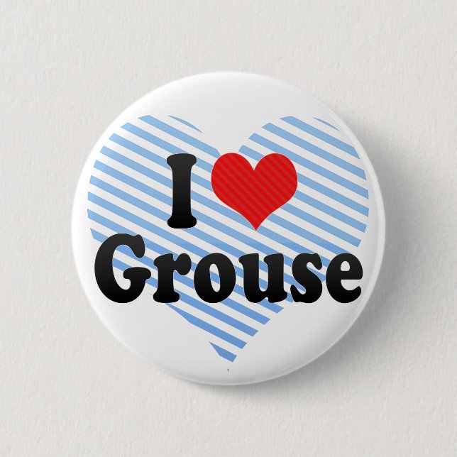 Badge Rond 5 Cm J'aime la grouse (Devant)