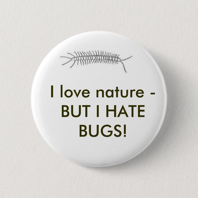 Badge Rond 5 Cm J'aime la nature - MAIS JE DÉTESTE DES INSECTES ! (Devant)
