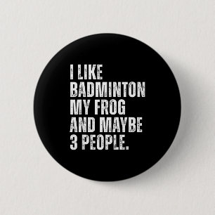 Badge Rond 5 Cm J'aime le badminton Mon amant grenouille drôle amp