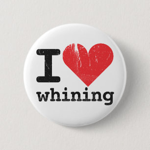 Badge Rond 5 Cm J'aime le bouton de pleurnicherie