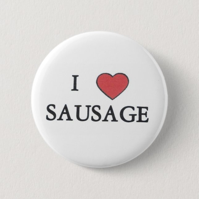 Badge Rond 5 Cm J'aime le bouton de saucisse (Devant)
