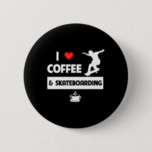 Badge Rond 5 Cm J'aime le café et le skateboard Trick