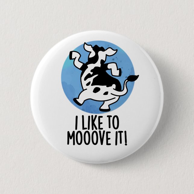 Badge Rond 5 Cm J'Aime Le Déplacer Funny Cow Pun (Devant)