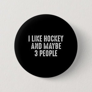 Badge Rond 5 Cm J'aime le hockey et peut-être 3 personnes