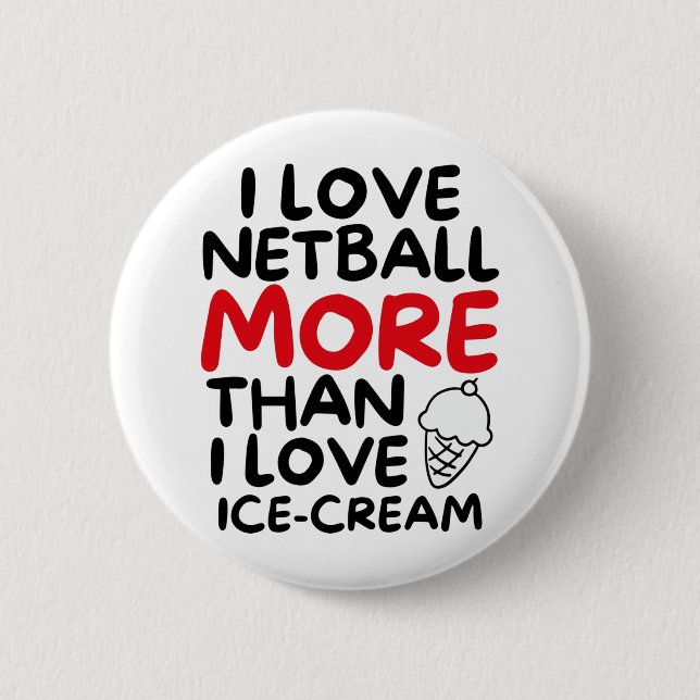 Badge Rond 5 Cm J'aime le netball plus que j'aime la glace (Devant)