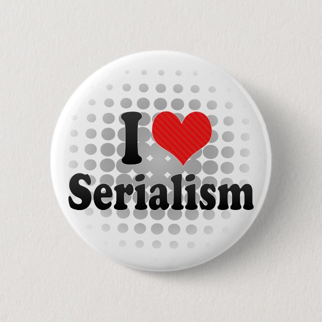 Badge Rond 5 Cm J'aime le Serialism (Devant)