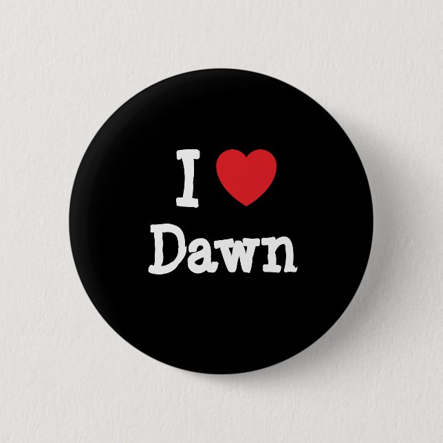 Badge Rond 5 Cm J'aime le T-shirt de Dawn (Devant)