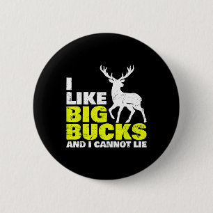 Badge Rond 5 Cm J'Aime Les Gros Bucks Et Je Ne Peux Pas Mentir La 