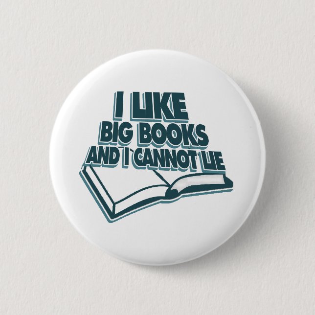 Badge Rond 5 Cm J'aime les gros livres et je ne peux pas mentir (Devant)