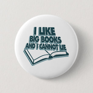 Badge Rond 5 Cm J'aime les gros livres et je ne peux pas mentir