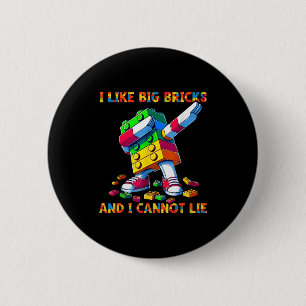 Badge Rond 5 Cm J'aime les grosses briques et je ne peux pas menti