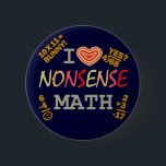 Badge Rond 5 Cm J'aime les maths absurdes<br><div class="desc">Si vous croyez que 10 fois 11 équivaut à du lapin!,  c'est le design pour vous. J'adore les maths absurdes,  et j'espère que vous aussi,  parce qu'elles ne sont pas assez enseignées à l'école. Disponible sur de nombreux,  nombreux produits (trop nombreux à compter).</div>