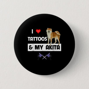 Badge Rond 5 Cm J'Aime Les Tatouages Et Mon Chien Akita Tattooé Ma