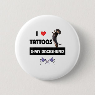 Badge Rond 5 Cm J'Aime Les Tatouages Et Mon Dachshund Chien Tatoué