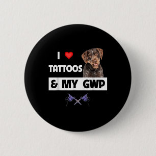 Badge Rond 5 Cm J'Aime Les Tatouages Et Mon Gwp À poils durs Allem