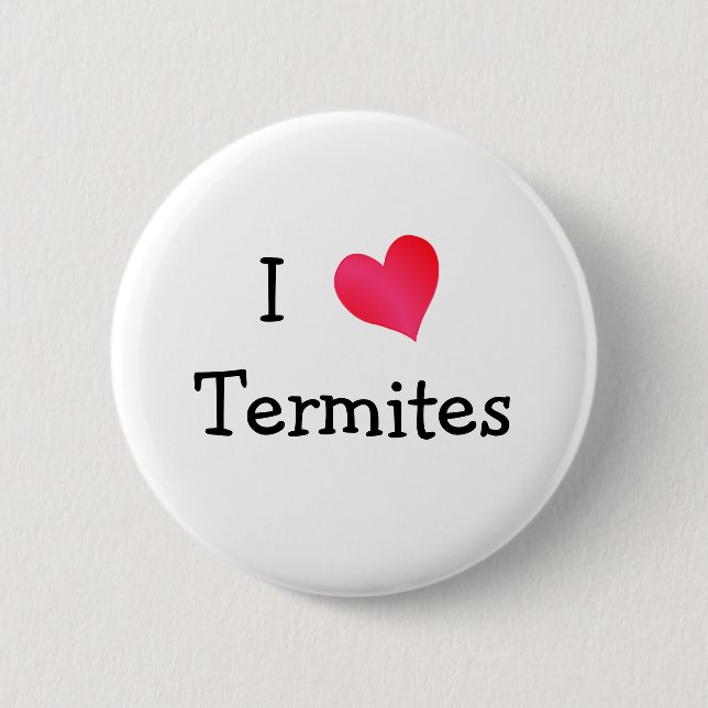 Badge Rond 5 Cm J'Aime Les Termites (Devant)