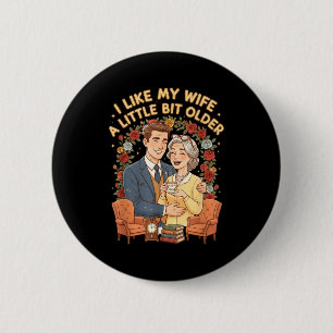 Badge Rond 5 Cm J'aime ma femme un peu plus âgée Citation drôle Fe
