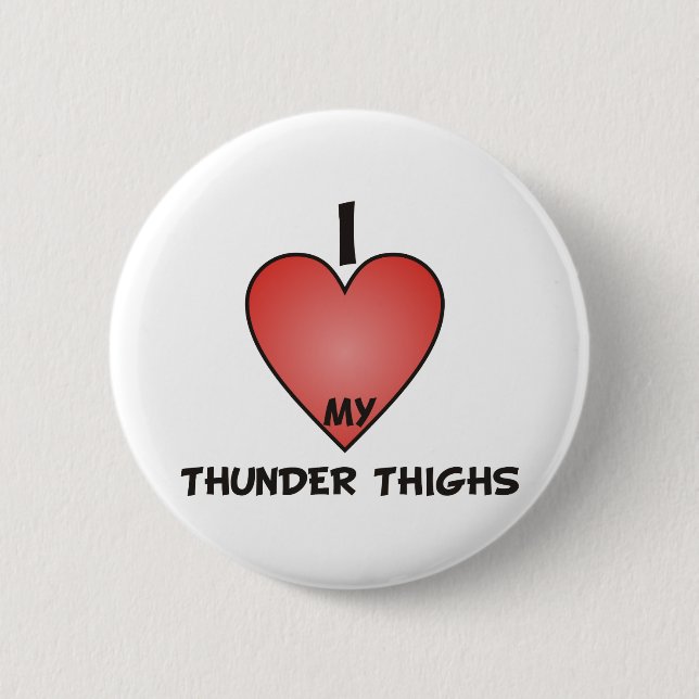 Badge Rond 5 Cm J'aime mes cuisses de tonnerre (Devant)