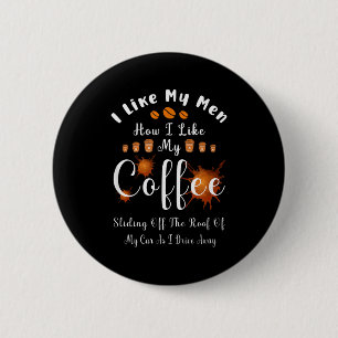 Badge Rond 5 Cm J'aime Mes Hommes Comme J'aime Mon Café Qui Glisse