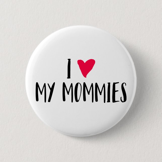 Badge Rond 5 Cm J'Aime Mes Mommies. (Devant)