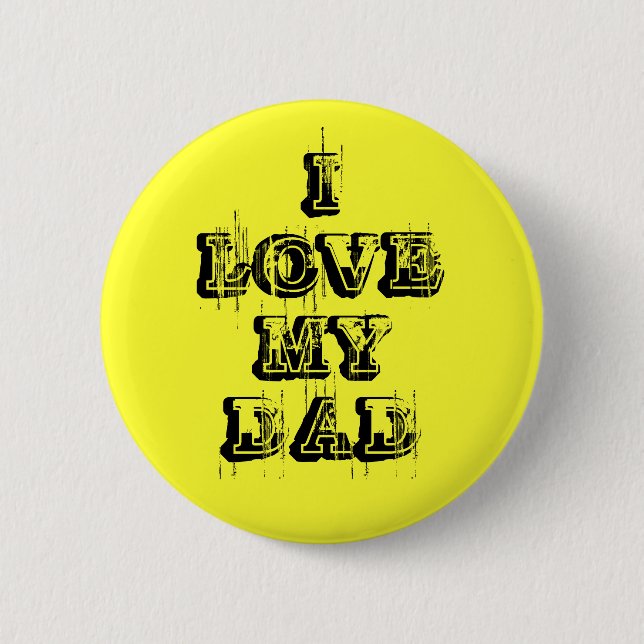 Badge Rond 5 Cm J'AIME MON bouton de PAPA (Devant)