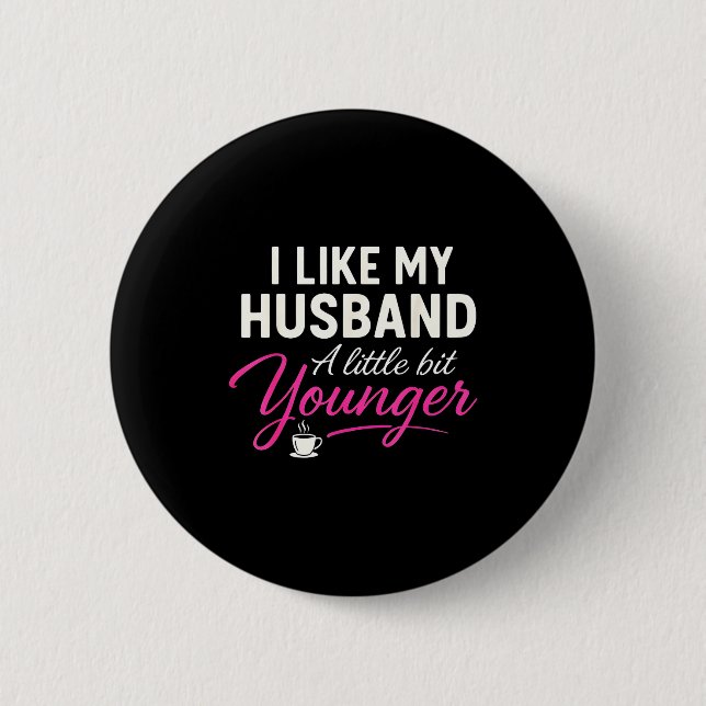 Badge Rond 5 Cm J'aime mon mari un peu plus jeune  (Devant)