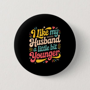 Badge Rond 5 Cm J'aime mon mari un peu plus jeune Femmes drôles