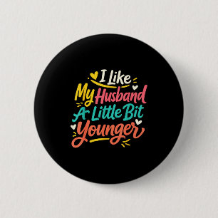 Badge Rond 5 Cm J'aime mon mari un peu plus jeune Femmes drôles