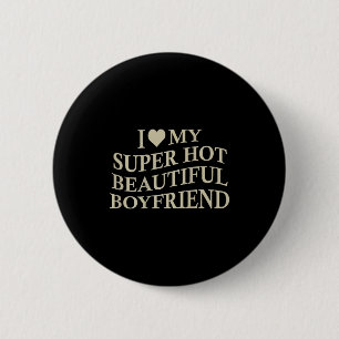 Badge Rond 5 Cm J'aime mon petit ami chaud et beau, petite amie dr