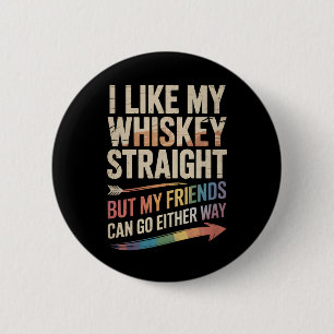 Badge Rond 5 Cm J'Aime Mon Whiskey Droit Mais Mes Amis LGBTQ