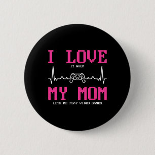 Badge Rond 5 Cm J'aime quand ma mère me laisse jouer aux jeux vidé