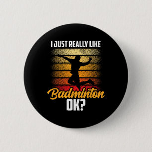 Badge Rond 5 Cm J'Aime Vraiment Badminton Ok Match Team Player