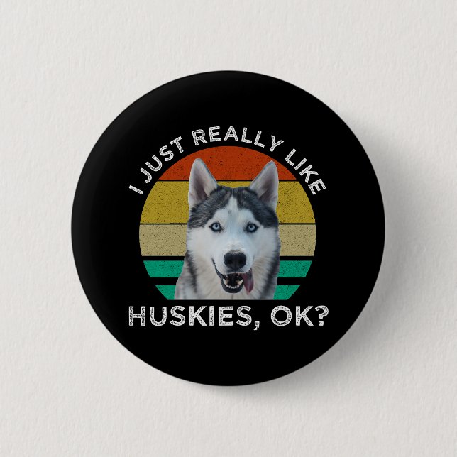 Badge Rond 5 Cm J'Aime Vraiment Huskies, D'Accord ? (Devant)