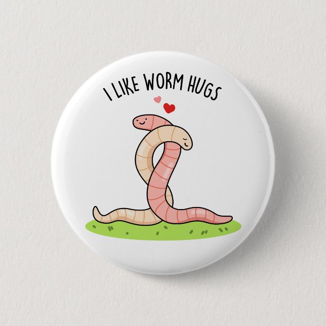 Badge Rond 5 Cm J'Aime Worm Hugs Funny Warm Worm Pun (Devant)
