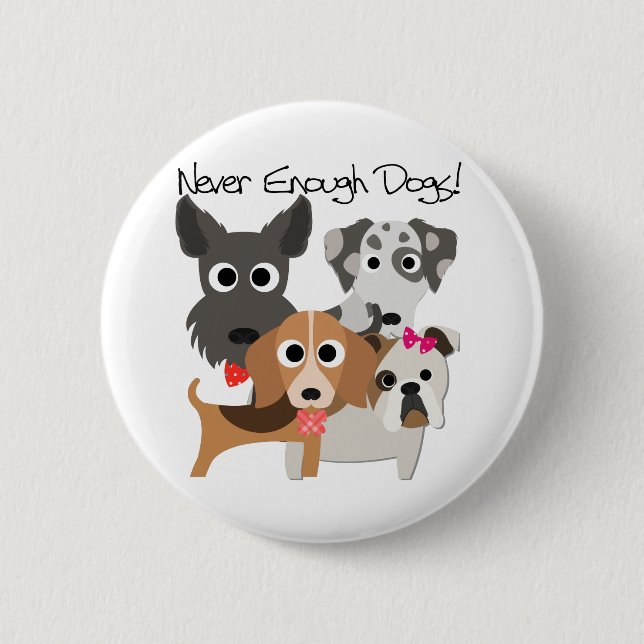 Badge Rond 5 Cm Jamais assez de chiens (Devant)