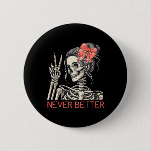 Badge Rond 5 Cm Jamais mieux Skeleton Halloween Crâne Maman Messin