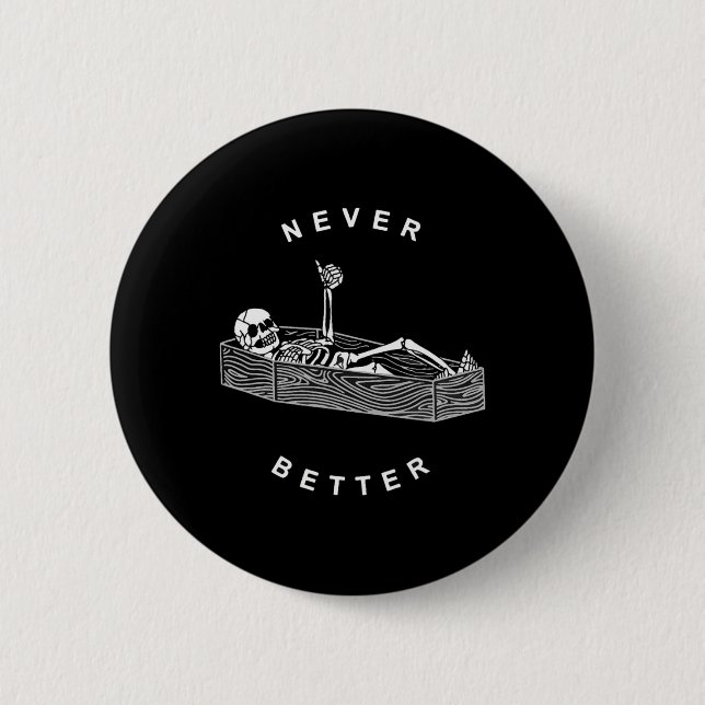 Badge Rond 5 Cm Jamais Mieux Skull Skeleton Dans L'Hallowee De Cof (Devant)