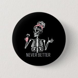 Badge Rond 5 Cm Jamais Mieux Squelette Boire Café Halloween Co
