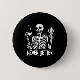 Badge Rond 5 Cm Jamais Mieux Squelette Boire Café Halloween Co